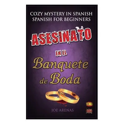 "Asesinato en el Banquete de Boda: Cozy Mystery in Spanish for Beginners (Bilingual Parallel Tex