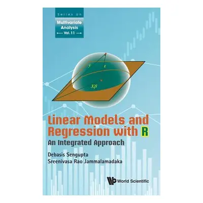 "Linear Models and Regression with R: An Integrated Approach" - "" ("Sengupta Debasis")(Pevná va