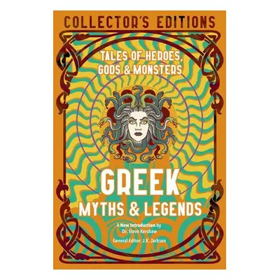 "Greek Myths & Legends: Tales of Heroes, Gods & Monsters" - "" ("Jackson J. K.")(Pevná vazba)