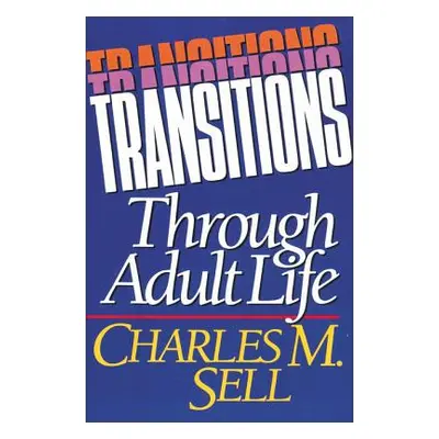 "Transitions Through Adult Life" - "" ("Sell Charles M.")(Paperback)