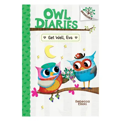 "Get Well, Eva: A Branches Book (Owl Diaries #16)" - "" ("Elliott Rebecca")(Pevná vazba)