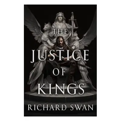 "The Justice of Kings" - "" ("Swan Richard")(Pevná vazba)