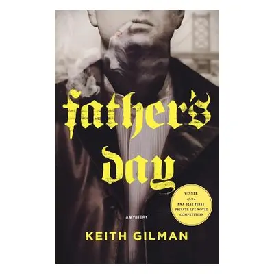 "Father's Day: A Mystery" - "" ("Gilman Keith")(Paperback)