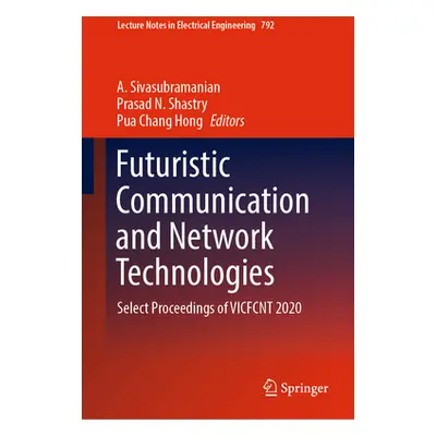 "Futuristic Communication and Network Technologies: Select Proceedings of Vicfcnt 2020" - "" ("S