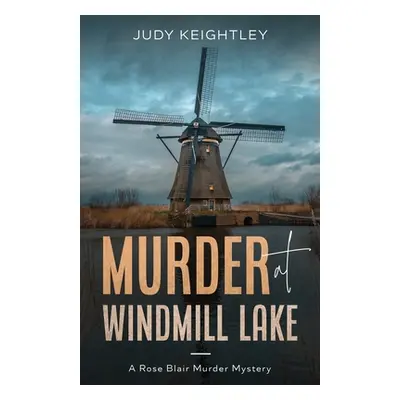 "Murder at Windmill Lake" - "" ("Keightley Judy")(Paperback)