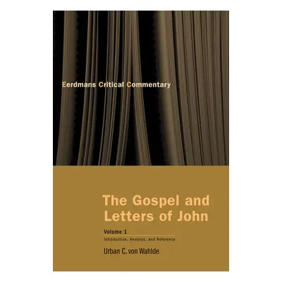 "Gospel and Letters of John, Volume 1: Introduction, Analysis, and Reference" - "" ("Von Wahlde 