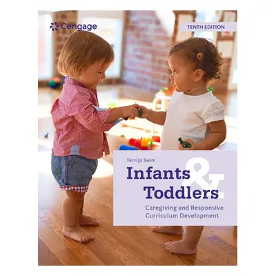 "Infants and Toddlers: Caregiving and Responsive Curriculum Development" - "" ("Swim Terri Jo")(