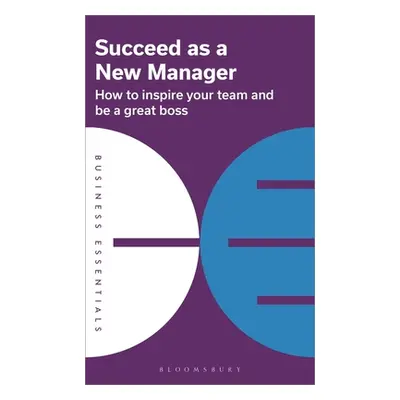 "Succeed as a New Manager: How to Inspire Your Team and Be a Great Boss" - "" ("Publishing Bloom