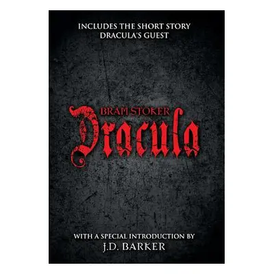 "Dracula: Includes the short story Dracula's Guest and a special introduction by J.D. Barker" - 