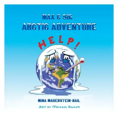 "Max & Sig: Arctic Adventure" - "" ("Bail Mina Mauerstein")(Paperback)