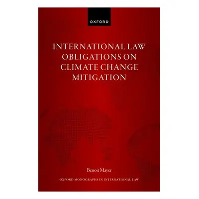 "International Law Obligations on Climate Change Mitigation" - "" ("Mayer Benoit (The Chinese Un