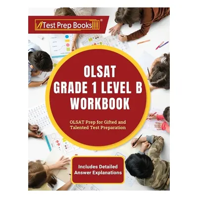 "OLSAT Grade 1 Level B Workbook: OLSAT Prep for Gifted and Talented Test Preparation [Includes D