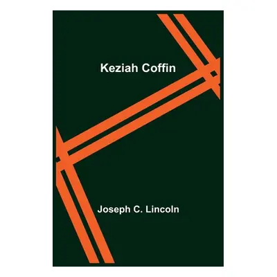 "Keziah Coffin" - "" ("C. Lincoln Joseph")(Paperback)