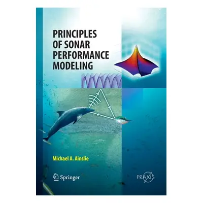 "Principles of Sonar Performance Modelling" - "" ("Ainslie Michael")(Paperback)