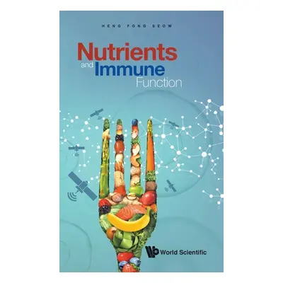 "Nutrients and Immune Function" - "" ("Seow Heng Fong")(Pevná vazba)