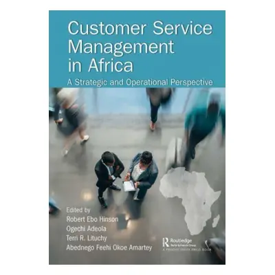 "Customer Service Management in Africa: A Strategic and Operational Perspective" - "" ("Adeola O