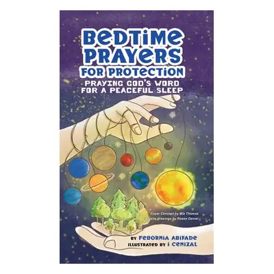 "Bedtime Prayers for Protection: Praying God's Word for a Peaceful Sleep" - "" ("Abifade Feborni