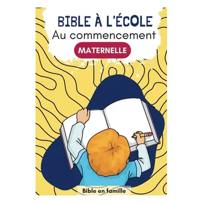 "Au commencement: Bible l'cole - Maternelle" - "" ("Famille Bible En")(Paperback)