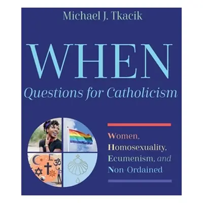 "WHEN-Questions for Catholicism" - "" ("Tkacik Michael J.")(Paperback)