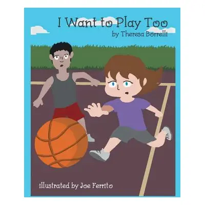 "I Want to Play Too" - "" ("Borrelli Theresa")(Paperback)