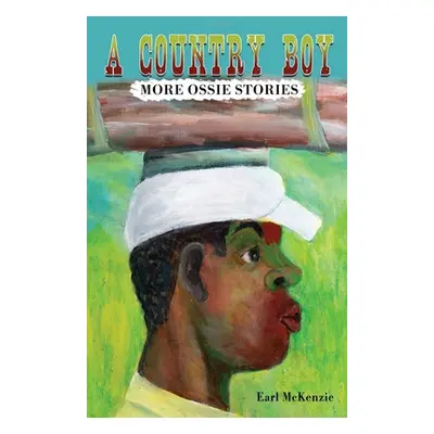 "A Country Boy: More Ossie Stories" - "" ("McKenzie Earl")(Paperback)