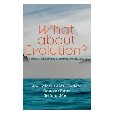 "What about Evolution?" - "" ("Cordero April Maskiewicz")(Paperback)