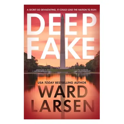 "Deep Fake: A Thriller" - "" ("Larsen Ward")(Pevná vazba)