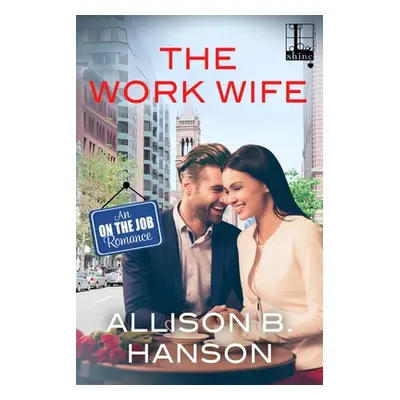 "The Work Wife" - "" ("Hanson Allison B.")(Paperback)