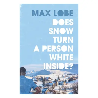 "Does Snow Turn A Person White Inside?" - "" ("Lobe Max")(Paperback)