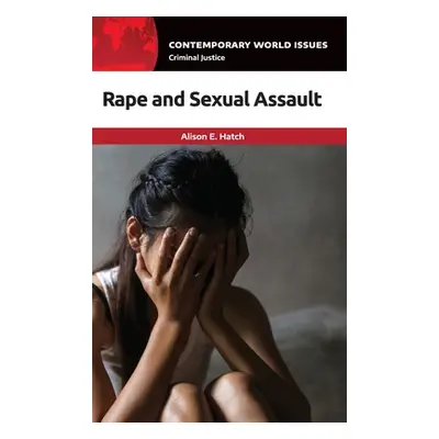 "Rape and Sexual Assault: A Reference Handbook" - "" ("Hatch Alison")(Pevná vazba)