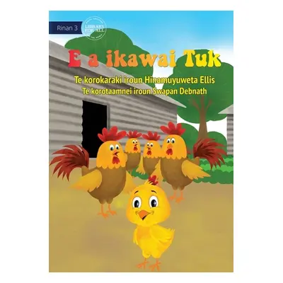 "Tuk is Big Now - E a ikawai Tuk (Te Kiribati)" - "" ("Ellis Hinamuyuweta")(Paperback)