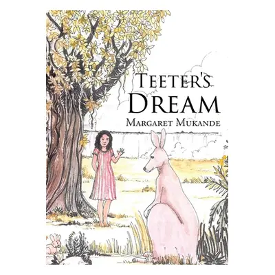 "Teeter's Dream" - "" ("Mukande Margaret")(Paperback)