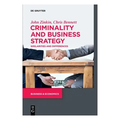 "Criminality and Business Strategy: Similarities and Differences" - "" ("Zinkin John")(Paperback