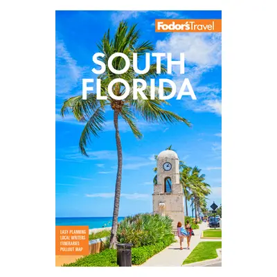 "Fodor's South Florida: With Miami, Fort Lauderdale, and the Keys" - "" ("Fodor's Travel Guides"