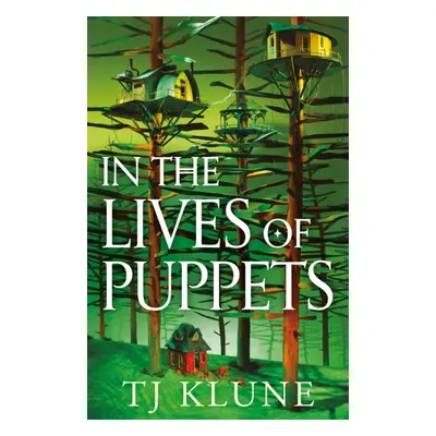 "In the Lives of Puppets" - "a No. 1 Sunday Times bestseller and ultimate cosy fantasy" ("Klune 