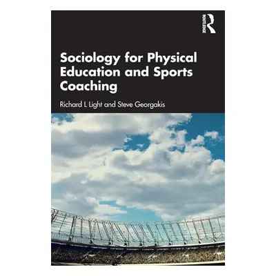 "Sociology for Physical Education and Sports Coaching" - "" ("Light Richard L.")(Paperback)