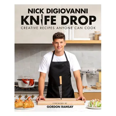 "Knife Drop: Creative Recipes Anyone Can Cook" - "" ("DiGiovanni Nick")(Pevná vazba)