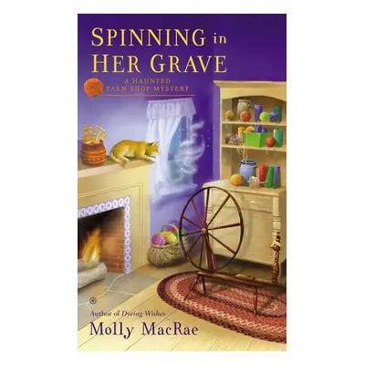 "Spinning in Her Grave" - "" ("MacRae Molly")(Mass Market Paperbound)