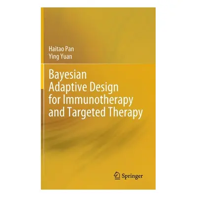 "Bayesian Adaptive Design for Immunotherapy and Targeted Therapy" - "" ("Pan Haitao")(Pevná vazb