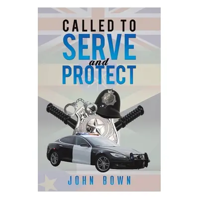 "Called to Serve and Protect" - "" ("Bown John")(Paperback)