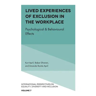 "Lived Experiences of Exclusion in the Workplace: Psychological & Behavioural Effects" - "" ("Ap