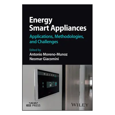 "Energy Smart Appliances: Applications, Methodologies, and Challenges" - "" ("Moreno-Munoz Anton