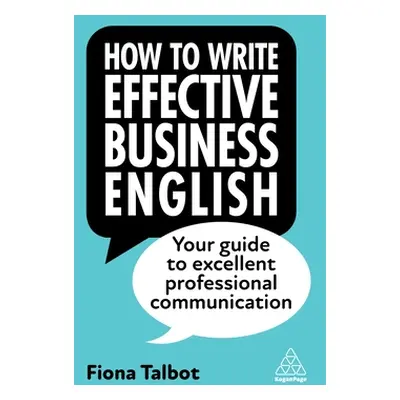 "How to Write Effective Business English: Your Guide to Excellent Professional Communication" - 