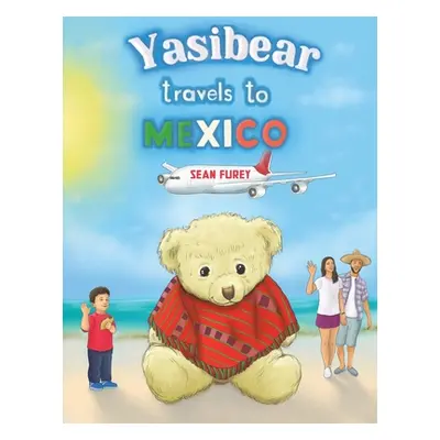 "Yasibear Travels to Mexico" - "" ("Furey Sean")(Paperback)