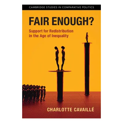 "Fair Enough?: Support for Redistribution in the Age of Inequality" - "" ("Cavaill Charlotte")(P