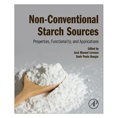 "Non-Conventional Starch Sources: Properties, Functionality, and Applications" - "" ("Lorenzo Jo