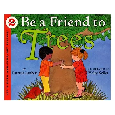 "Be a Friend to Trees" - "" ("Lauber Patricia")(Paperback)