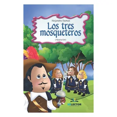 "Los tres Mosqueteros" - "" ("Dumas Alejandro")(Paperback)