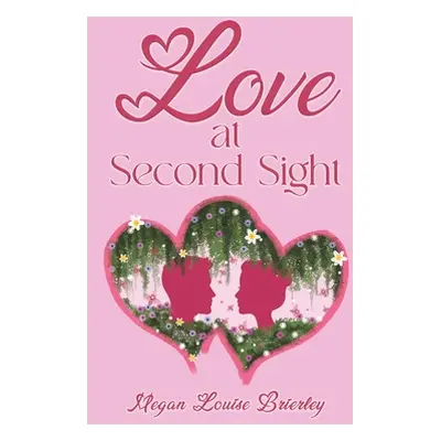 "Love at Second Sight" - "" ("Brierley Megan Louise")(Paperback)