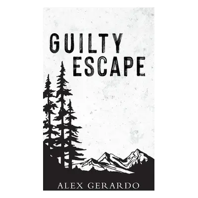 "Guilty Escape" - "" ("Gerardo Alex")(Pevná vazba)